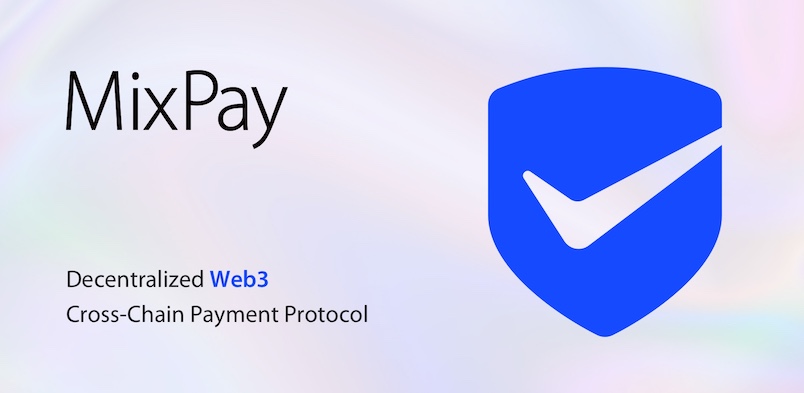 MixPay, protocolo descentralizado de pago de cadena cruzada Web3