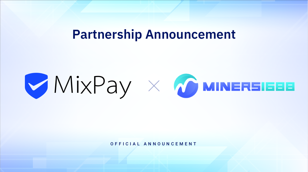 MixPay and Miners1688 partnership