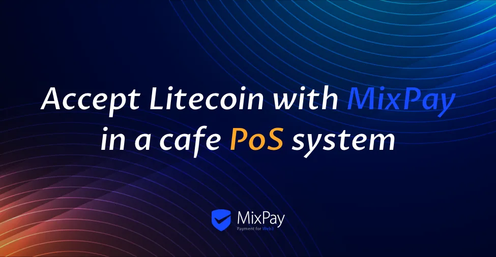 Hoe Litecoin te accepteren met MixPay in een cafe Point of Sale (PoS) systeem